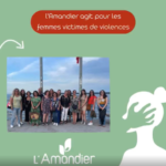 Lire la suite à propos de l’article L’Amandier agit pour les femmes victimes de violences
